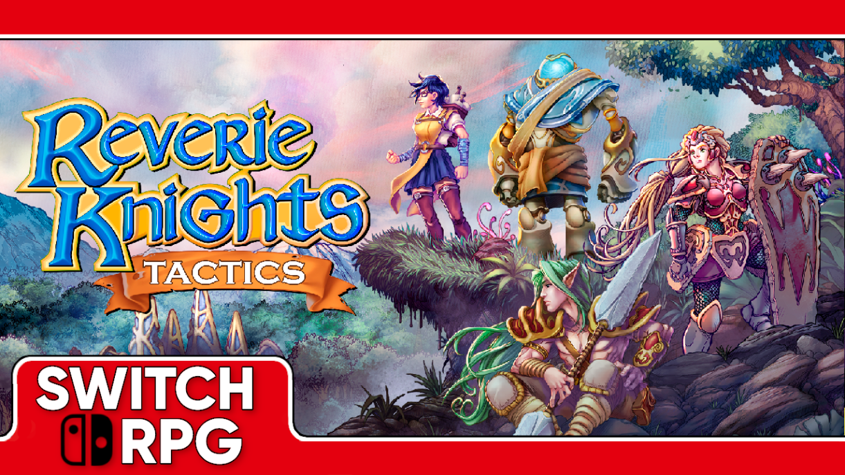 Let's Play Reverie Knights Tactics (Switch)