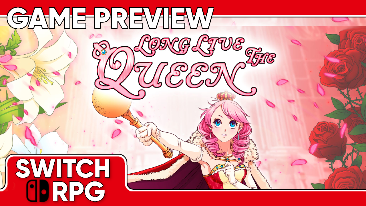 Long Live The Queen Preview (Switch)